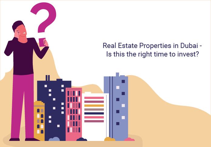 Real Estate Investment in Dubai – Is this the right time to invest?