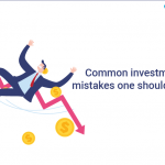 Common investment mistakes one should avoid