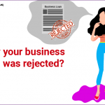 Why your Business Loan was rejected?