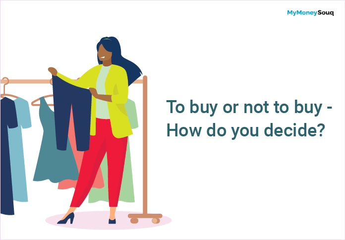 To buy or not to buy – How do you decide?