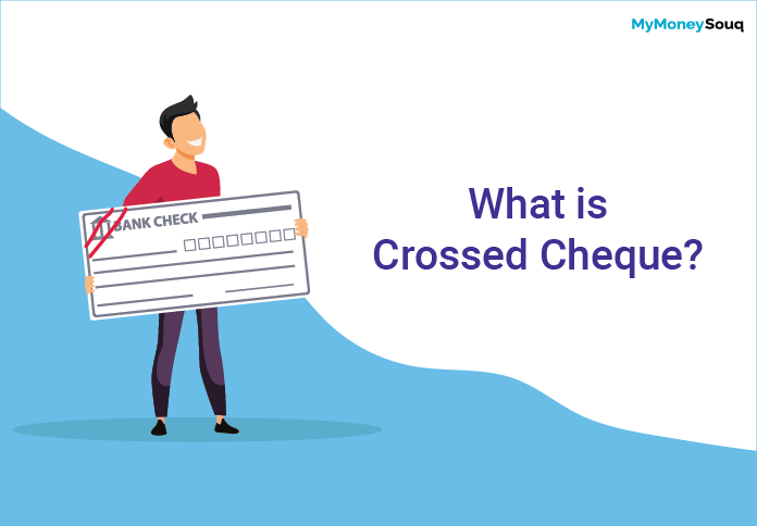 What does Crossed Cheque mean? - MyMoneySouq Financial Blog