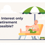 Is interest-only retirement possible