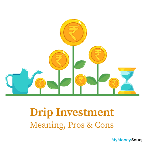Drip Investment – Meaning, Pros & Cons