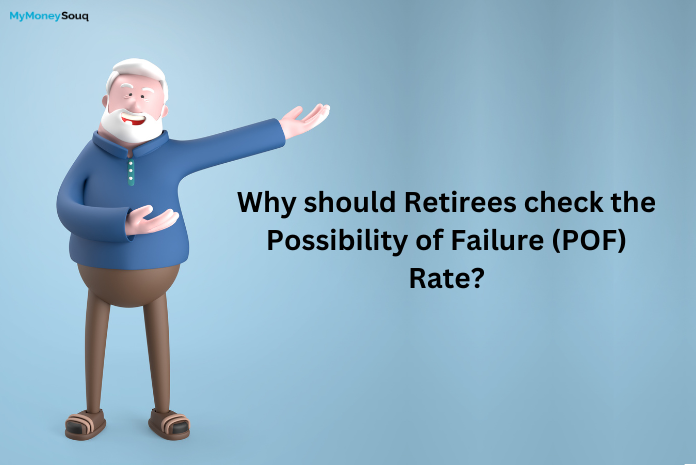 Why should Retirees check the Possibility of Failure (POF) Rate?